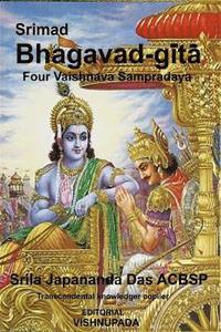 Srimad Bhagavad-Gita Volume 1: Four Authorized Vaisnava Sampradaya