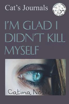 Catina Noble - I'm Glad I Didn't Kill Myself, Häftad. Tillgänglighet: Lägg i varukorg