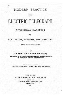 Franklin Leonard Pope - Modern Practice of the Electric Telegraph, A Technical Handbook, Häftad. Tillgänglighet: Lägg i varukorg