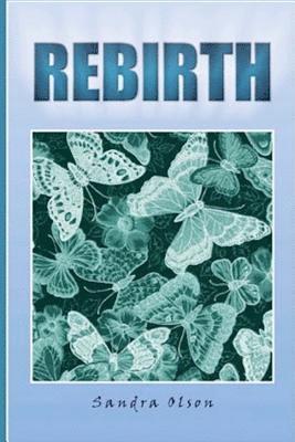 Sandra Olson - Rebirth, Häftad. Tillgänglighet: Lägg i varukorg
