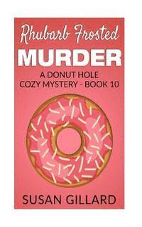 Susan Gillard - Rhubarb Frosted Murder: A Donut Hole Cozy Mystery - Book 10, Häftad. Tillgänglighet: Lägg i varukorg