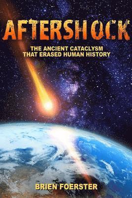 Brien Foerster - Aftershock: The Ancient Cataclysm That Erased Human History, Häftad. Tillgänglighet: Lägg i varukorg