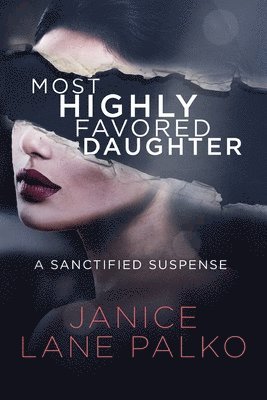 Janice Lane Palko - Most Highly Favored Daughter, Häftad. Tillgänglighet: Lägg i varukorg