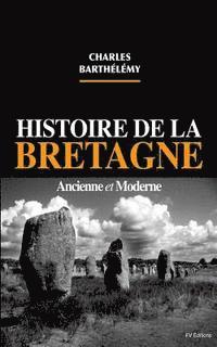 Charles Barthélémy - Histoire de la Bretagne ancienne et moderne, Häftad. Tillgänglighet: Lägg i varukorg