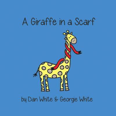 Dan White - Giraffe in a Scarf, Häftad. Tillgänglighet: Lägg i varukorg