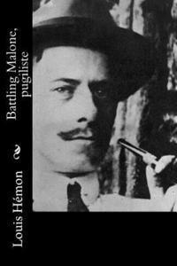 Louis Hemon - Battling Malone, pugiliste, Häftad