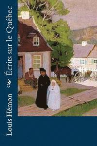 Louis Hemon - Écrits sur le Québec, Häftad