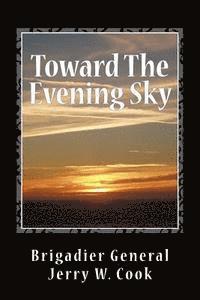 Jerry W. Cook - Toward The Evening Sky, Häftad. Tillgänglighet: Lägg i varukorg