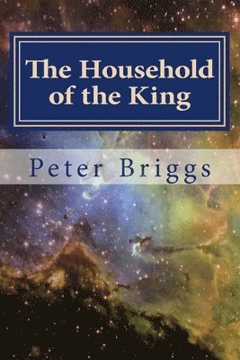 Peter Briggs - The Household of the King: Walking in the Way of Christ & the Apostles Study Guide Series, Part 2 Book 11, Häftad. Tillgänglighet: Lägg i varukorg