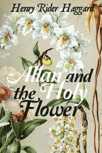 Henry Rider Haggard - Allan and the Holy Flower, Häftad. Tillgänglighet: Lägg i varukorg