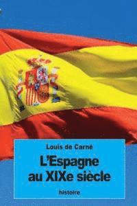 Louis de Carné - L'Espagne au XIXe siècle, Häftad. Tillgänglighet: Lägg i varukorg