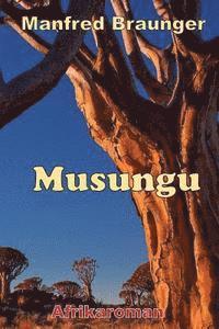 Manfred Braunger - Musungu, Häftad. Tillgänglighet: Lägg i varukorg