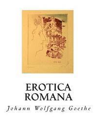 Johann Wolfgang Goethe - Erotica Romana: The Roman Elegies, Häftad. Tillgänglighet: Lägg i varukorg