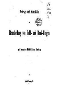 Adolf Soetbeer - Beiträge und Materialien Zur Beurtheilung von Geld- und Bank-Fragen Mit Besonderer Rucksicht Auf Hamburg, Häftad