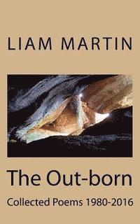 Liam Martin - The Out-born: Collected Poems 1980-2016, Häftad. Tillgänglighet: Lägg i varukorg