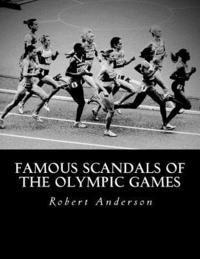 Robert J. Anderson - Famous Scandals of the Olympic Games, Häftad. Tillgänglighet: Lägg i varukorg