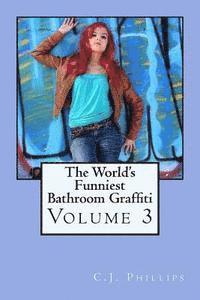 C. J. Phillips - The World's Funniest Bathroom Graffiti: Volume 3, Häftad. Tillgänglighet: Lägg i varukorg