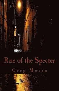 Greg Moran - Rise of the Specter, Häftad. Tillgänglighet: Lägg i varukorg