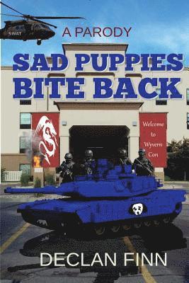 Declan Finn - Sad Puppies Bite Back: Based on a true story, and then completely twisted., Häftad