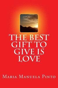 The Best Gift to Give is Love