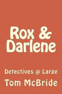 Tom McBride - Rox & Darlene: Detectives @ Large, Häftad. Tillgänglighet: Lägg i varukorg