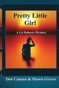 Shawn Graves, Don Canaan - Pretty Little Girl: A Liz Roberts Mystery, Häftad. Tillgänglighet: Lägg i varukorg