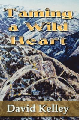 David H. Kelley - Taming a Wild Heart, Häftad. Tillgänglighet: Lägg i varukorg