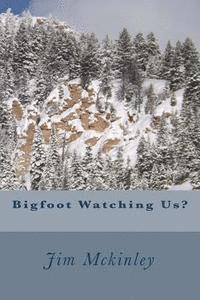 Jim McKinley - Bigfoot Watching Us?, Häftad