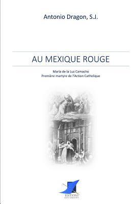 Antonio Dragon, Editions Saint Sebastien - Au Mexique rouge, Häftad. Tillgänglighet: Lägg i varukorg