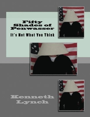 Kenneth Lynch - Fifty Shades of Penwasser: It's Not What You Think, Häftad