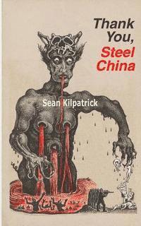 Sean Kilpatrick - Thank You, Steel China, Häftad