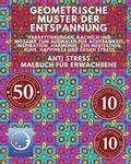 ANTI STRESS Malbuch fr Erwachsene: Geometrische Muster der Entspannung - Parkettierungen, Kacheln und Mosaike zum Ausmalen fr Achtsamkeit, Inspirati