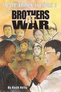 Keith Kelly - Peace Comes To Ajani 3: Brothers at War, Häftad
