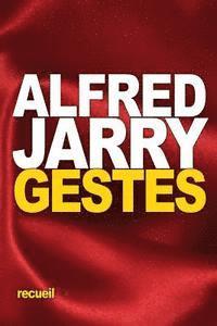 Alfred Jarry - Gestes, Häftad. Tillgänglighet: Lägg i varukorg