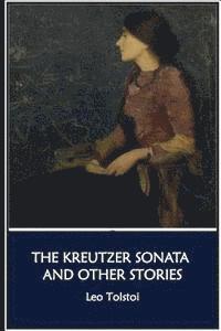 1828-1910 Tolstoy, Leo Nikolayevich - The Kreutzer Sonata and Other Stories, Häftad. Tillgänglighet: Lägg i varukorg