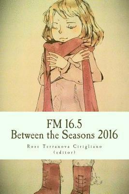 Rose Terranova Cirigliano, Rose Terranova Cirigliano - FM 16.5: Between Seasons 2016, Häftad. Tillgänglighet: Lägg i varukorg