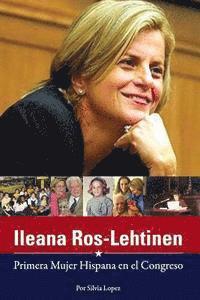 Silvia Lopez - Ileana Ros-Lehtinen: Primera Mujer Hispana en el Congreso, Häftad. Tillgänglighet: Lägg i varukorg