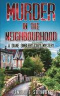 Murder in the Neighbourhood: A Diane Dimbleby Cozy Mystery