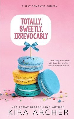 Kira Archer - Totally, Sweetly, Irrevocably, Häftad. Tillgänglighet: Lägg i varukorg