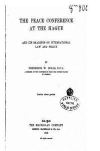 Frederick William Holls - The Peace Conference at the Hague, and Its Bearings on International Law and Policy, Häftad. Tillgänglighet: Lägg i varukorg