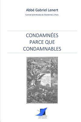 Abbe Gabriel Lenert, Editions Saint Sebastien - Condamnées parce que condamnables, Häftad. Tillgänglighet: Lägg i varukorg