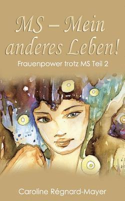 Caroline Régnard-Mayer - MS - Mein anderes Leben!: Frauenpower trotz MS - Teil 2, Häftad. Tillgänglighet: Lägg i varukorg