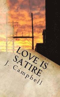 J. Campbell - Love is Satire, Häftad. Tillgänglighet: Lägg i varukorg