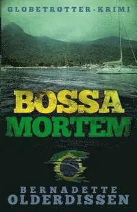 Bernadette Olderdissen - Bossa Mortem: Brasilien-Krimi, Häftad. Tillgänglighet: Lägg i varukorg
