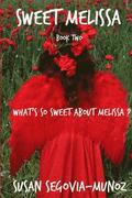 Sweet Melissa: What's So Sweet About Melissa?: What's so Sweet about Melissa?