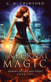 C. N. Crawford - Infernal Magic: An Urban Fantasy Novel, Häftad
