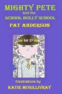 Pat Anderson - Mighty Pete and the School Bully School, Häftad