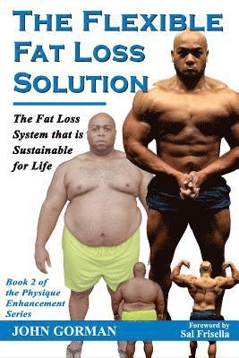 John Gorman - The Flexible Fat Loss Solution: The Fat Loss System that is Sustainable for Life, Häftad