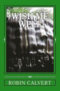 Robin Calvert - Wish Me Well: The Screenplay, Häftad. Tillgänglighet: Lägg i varukorg