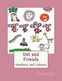 Dot and Friends: Numbers and Colours, Häftad. Tillgänglighet: Lägg i varukorg